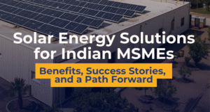 Soalr energy solutions for MSMEs