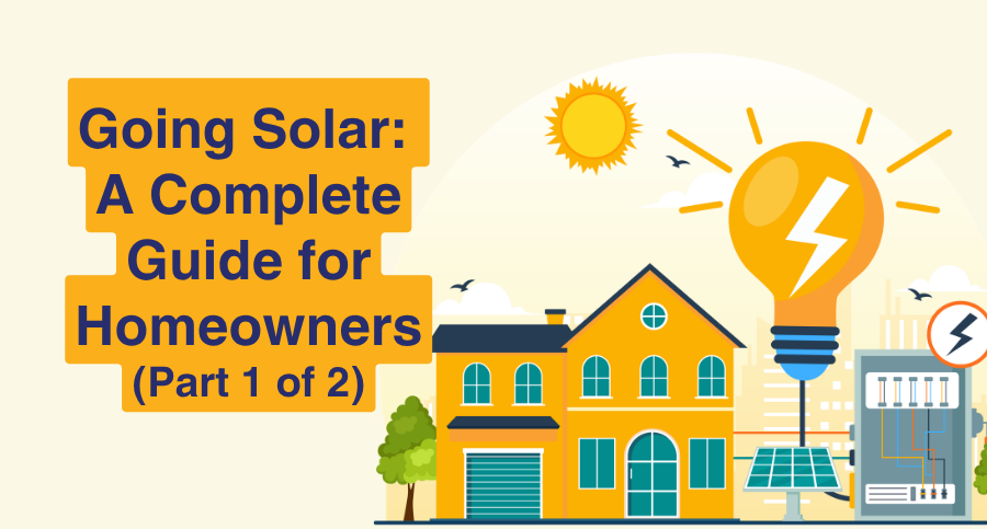 Going Solar: A Complete Guide for Homeowners